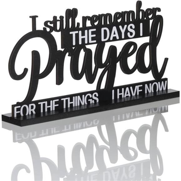 I Still Remember the Days I Prayed Sign Inspirational Table Blessed Signs Decor - Picture 1 of 7